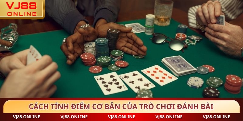 Cách tính điểm cơ bản của trò chơi đánh bài