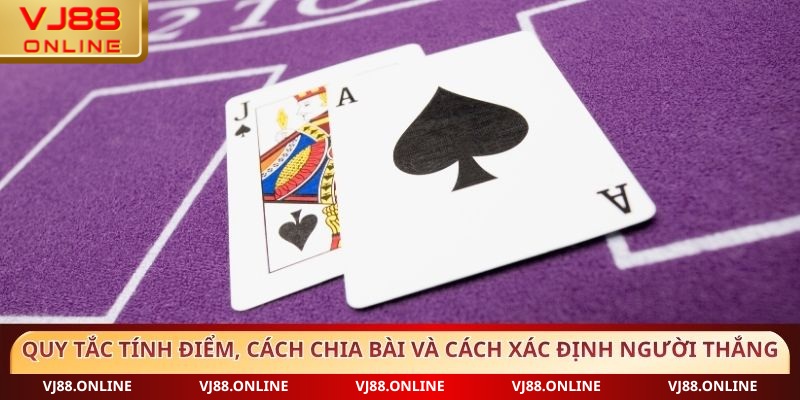 Quy tắc tính điểm, cách chia bài và cách xác định người thắng